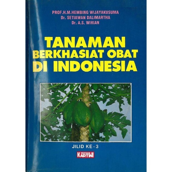 Tanaman Berkhasiat Obat di Indonesia Jilid ke-3 Prof. H.M. Hembing Wijayakusuma, Dr. Setiawan Dalima