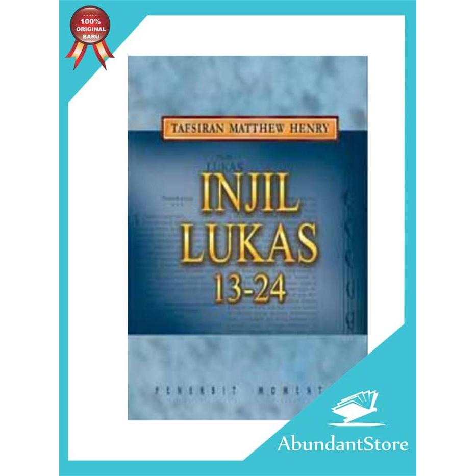 Buku Tafsiran Matthew Henry - Injil Lukas 13-24
