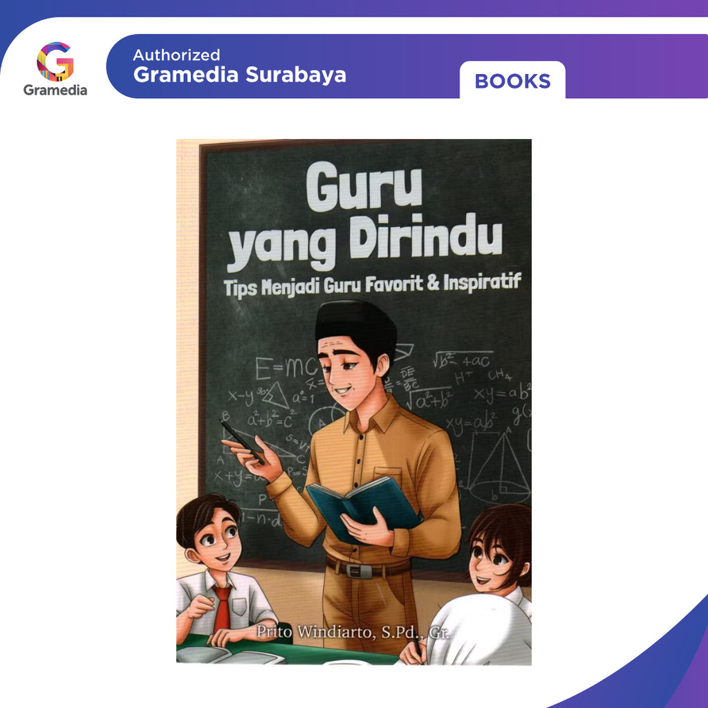 Gramedia Surabaya - Guru yang Dirindukan : Tips Menjadi Guru Favorit & Inspiratif
