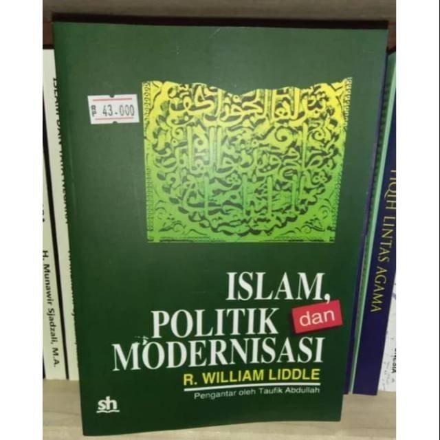 ISLAM POLITIK DAN MODERNISASI - WILLIAM LIDLE
