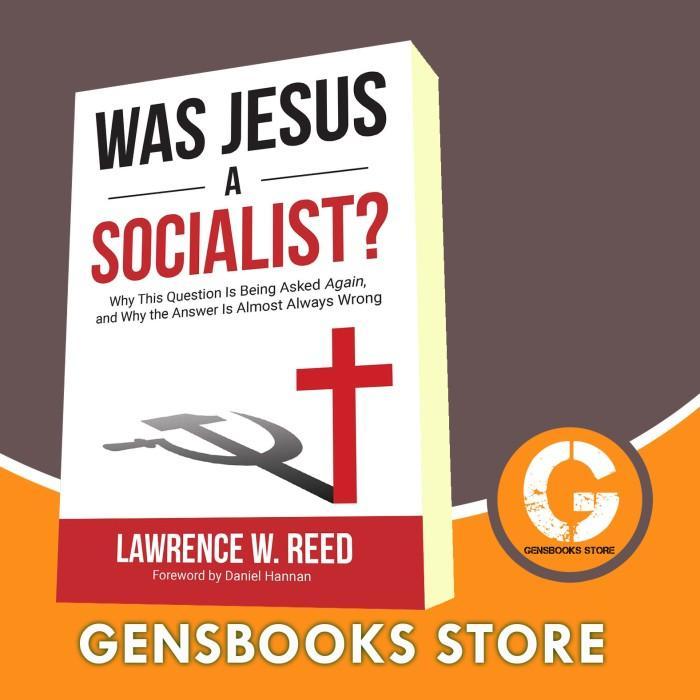 Was Jesus a Socialist?: Why This Question Is Being Asked Again, and Wh