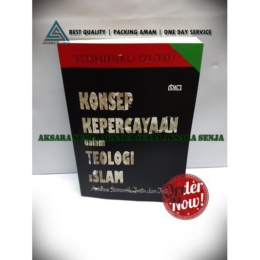 Konsep kepercayaan dalam teologi islam - toshihiko izutsu