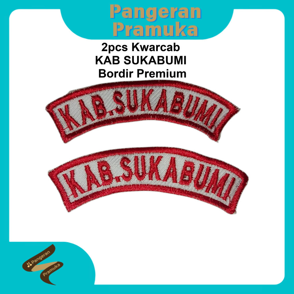 2pcs Bet Tanda Lokasi Kwarcab KAB SUKABUMI Bordir Premium (Atribut Pramuka KABUPATEN SUKABUMI)