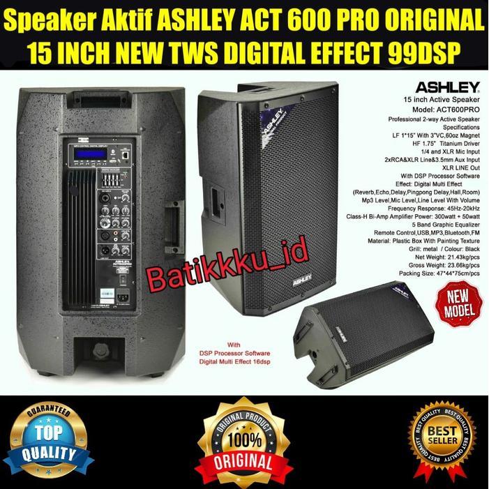 PROMO 11.11 FLASH SALE SPEAKER AKTIF ASHLEY ACT 600 PRO ACT600 PRO 15 INCH NEW DSP