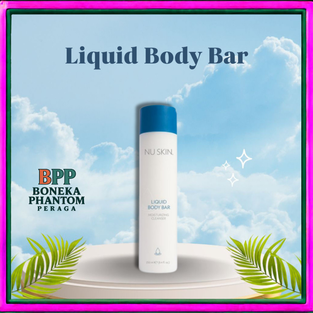 Nu Skin Liquid Body Bar 250ml Sabun Cair Mandi Lembut Membersihkan Kulit Tanpa Kering