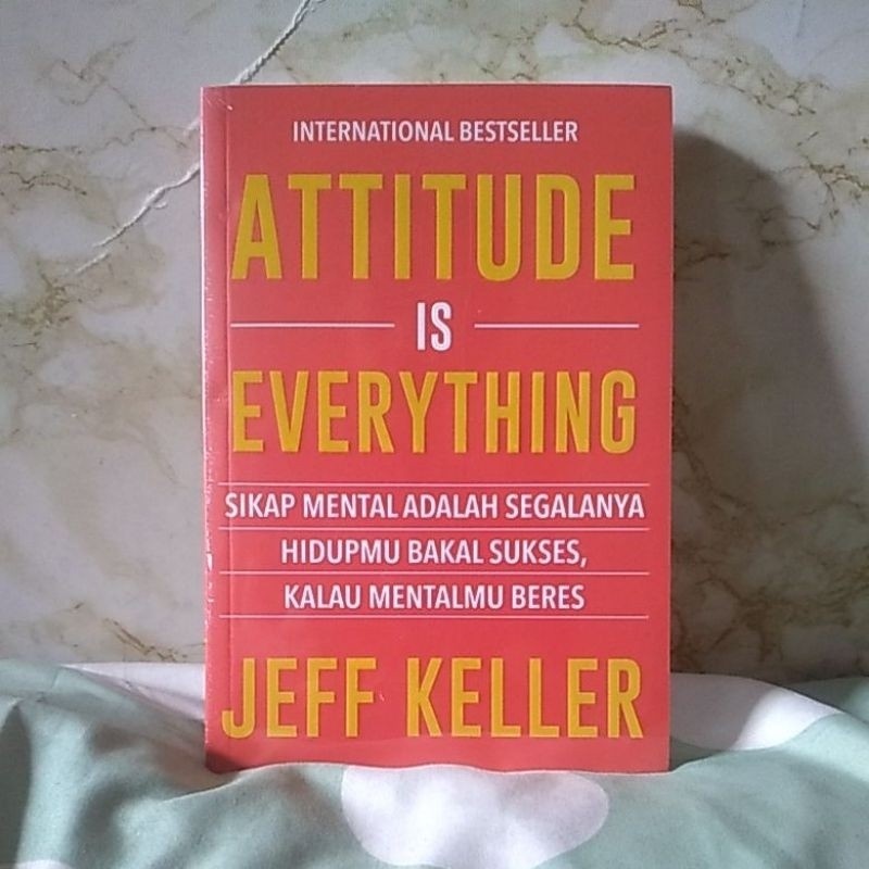 ATTITUDE IS EVERYTHING JEFF KELLER