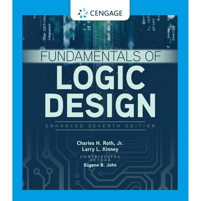 Buku Jr.  Charles H. Roth, Larry L Kinney, Eugene B. John - Fundamentals of Logic Design