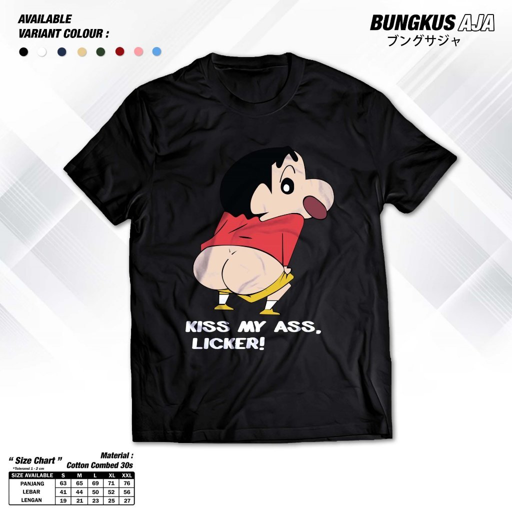 Kaos Crayon Shinchan Kiss My Ass Licker Tshirt Kartun Anime Japan Baju Distro  Bungkusaja 1105
