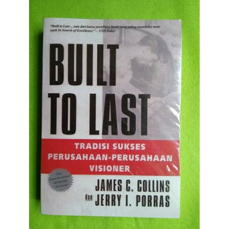 Built to last : tradisi sukses perusahaan perusahaan visioner
