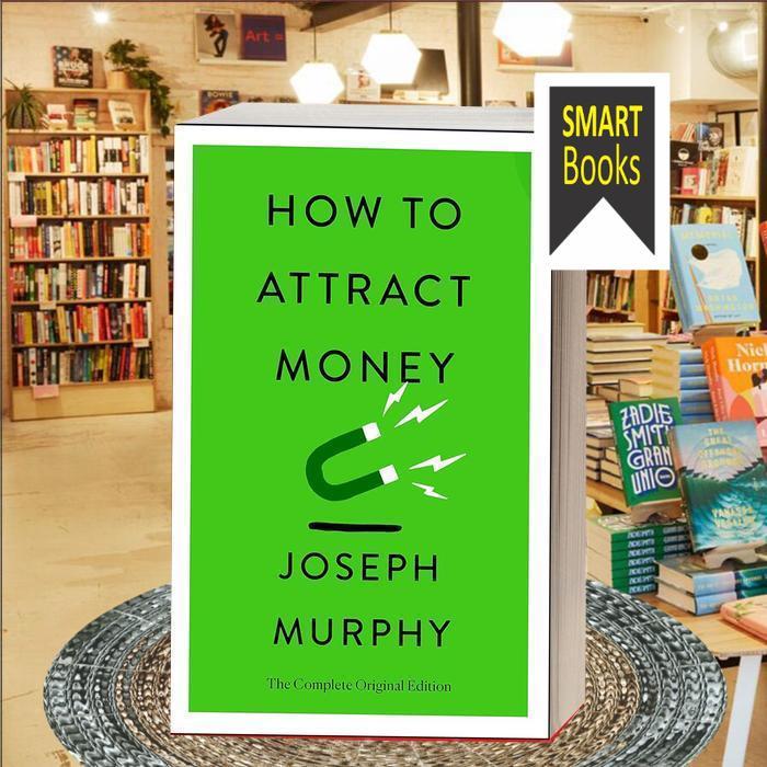 How to Attract Money: The Complete Original Edition ..