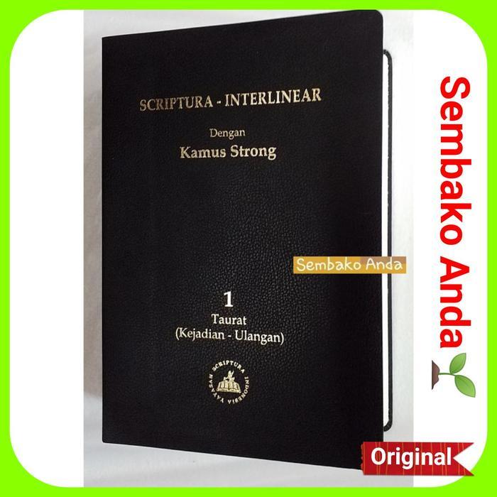 Scriptura Interar Dengan Kamus Strong. Jilid 1: Taurat. Alkitab Kitab Taurat Ibrani-Indonesia.