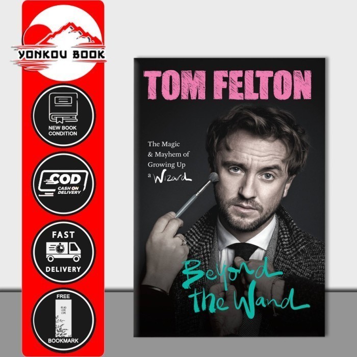 Beyond the Wand: The Magic and Mayhem of Growing Up a Wizard by Tom Felton
