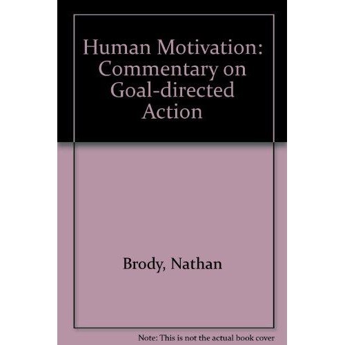 Human Motivation. Commentary on Goal-Directed Action