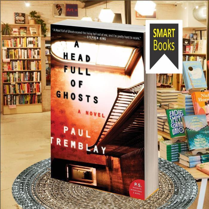 A Head Full of Ghosts: A Novel Tremblay Paul ..