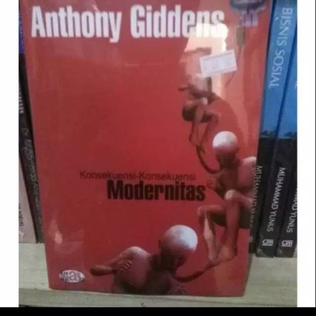 KONSEKUENSI KONSEKUENSI MODERNITAS - ANTHONY GIDDENS