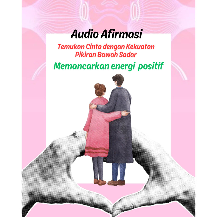 Temukan Cinta dengan Kekuatan Pikiran Bawah Sadar - Audio Afirmasi Positif Terapi Otak Bawah Sadar