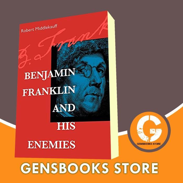 Benjamin Franklin and His Enemies