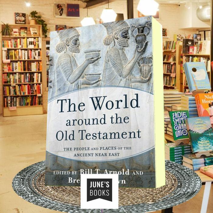 The World around the Old Testament: The People and Places of the Ancie ..