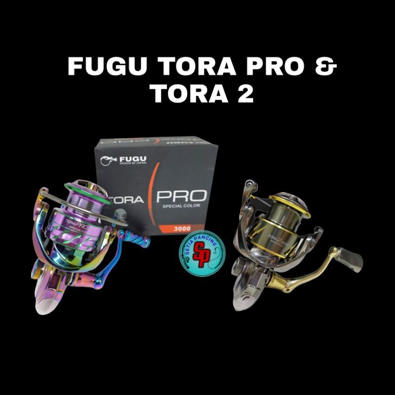 Reel FUGU TORA 2 dan TORA PRO 1000