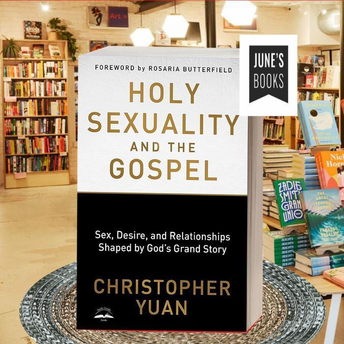 Holy Sexuality and the Gospel Christopher Yuan ..