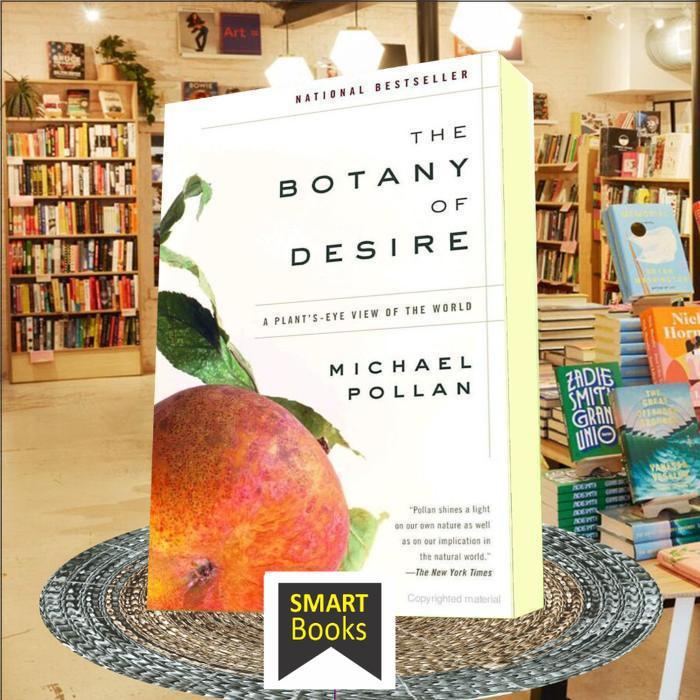 Botany of Desire_ A Plant's-Eye View of the World, The - Michael Polla ..