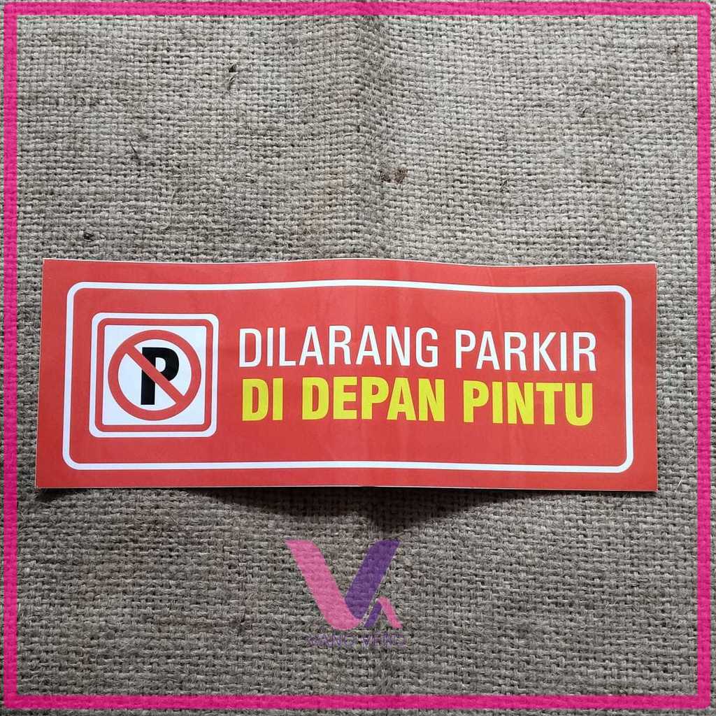 STIKER DILARANG PARKIR DIDEPAN PINTU - STIKER DILARANG PARKIR SEMBARANGAN - STIKER VINYL