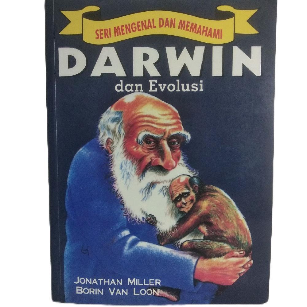 Seri Mengenal Dan Memahami Darwin Dan evolusi By: Jonathan Miller & Borin Van Loon