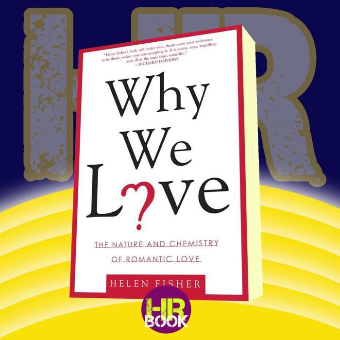 Buku Why We Love_ The Nature and Chemistry of Romantic Love