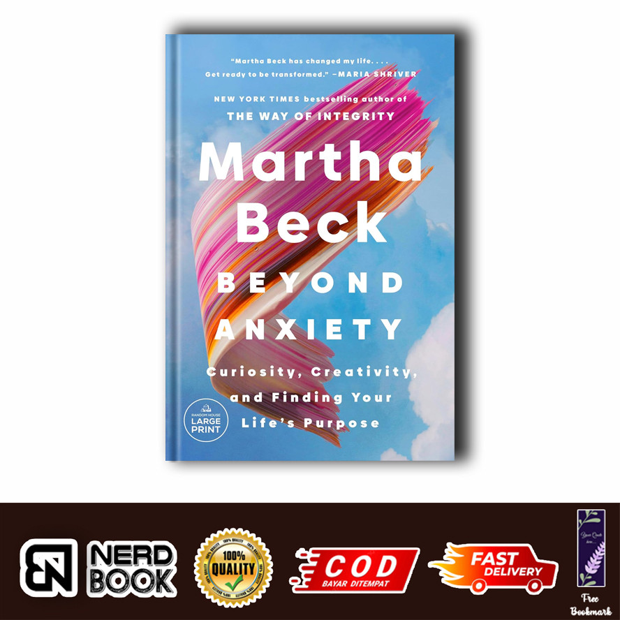 Beyond Anxiety: Curiosity, Creativity, and Finding Your Life's Purpose by Martha Beck (English)