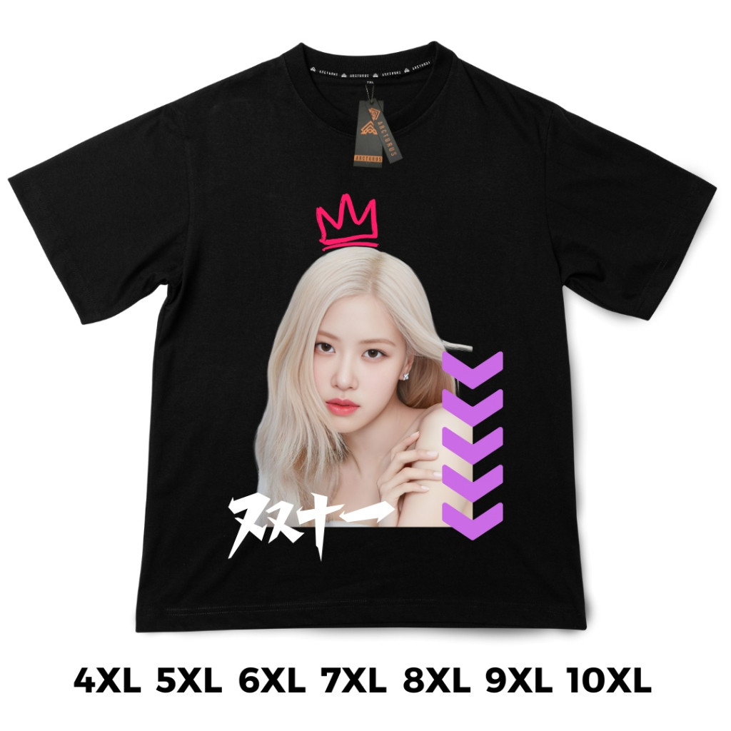 (COD) Arcturus Kaos Jumbo Rose 4XL 5XL 6XL 7XL 8XL 9XL 10XL - BlackPink KPOP Girls Group