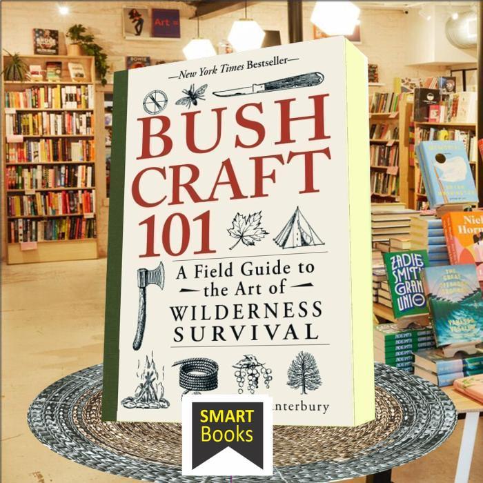 Bushcraft 101 A Field Guide to the Art of Wilderness Survival ..