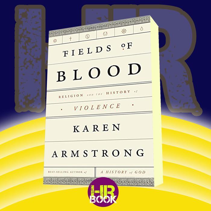 Buku Fields of Blood: Religion and the History of Violence Karen Armstrong