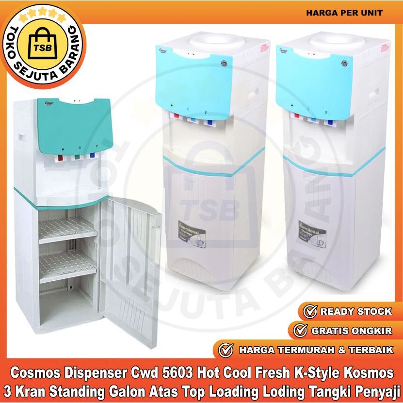 Cosmos Dispenser Cwd 5603 Hot Cool Fresh K-Style 3 Kran Standing Galon Meja Kosmos Keran Atas Top Lo