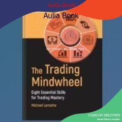 The Trading Mindwheel - Eight essential skills for trading mastery