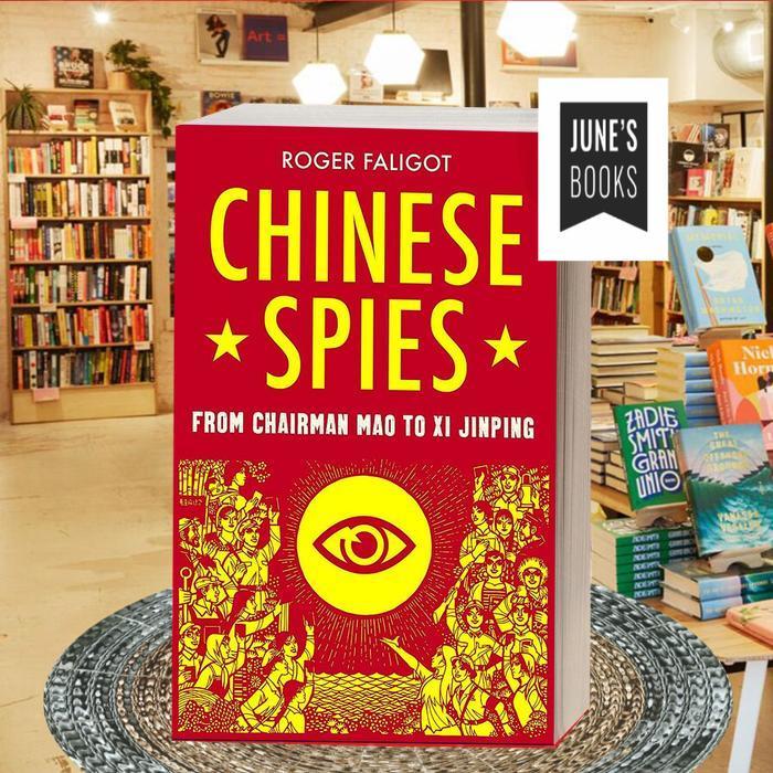 Chinese Spies: From Chairman Mao to Xi Jinping Roger Faligot ..
