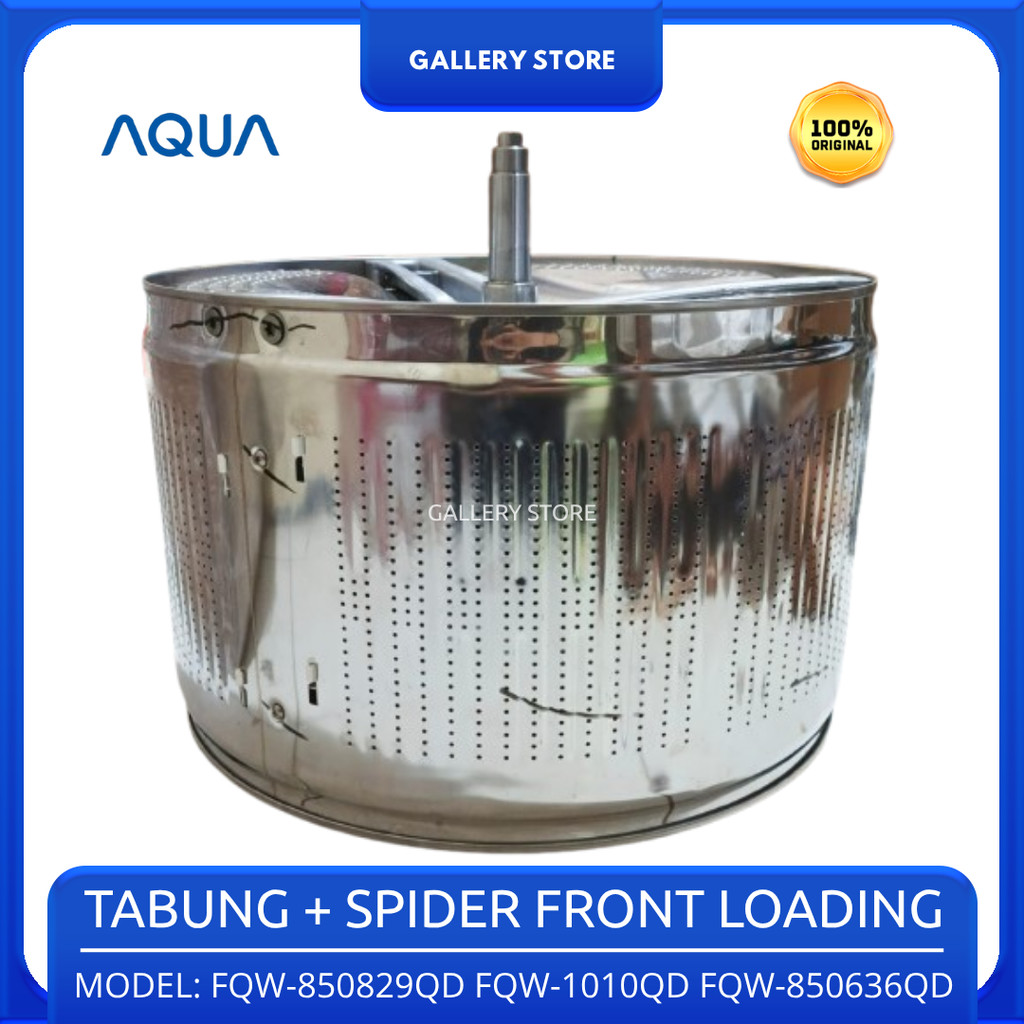 DRUM TABUNG STAINLESS MESIN CUCI + SPIDER MESIN CUCI AQUA 1 TABUNG FRONT LOADING FQW-850829QD FQW-10