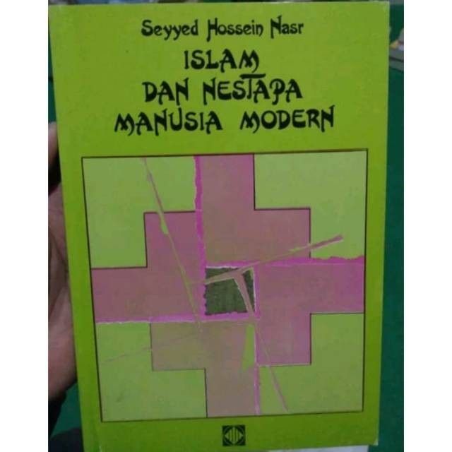ISLAM DAN NESTAPA MANUSIA MODERN - SEYYED HOSSEIN NASR