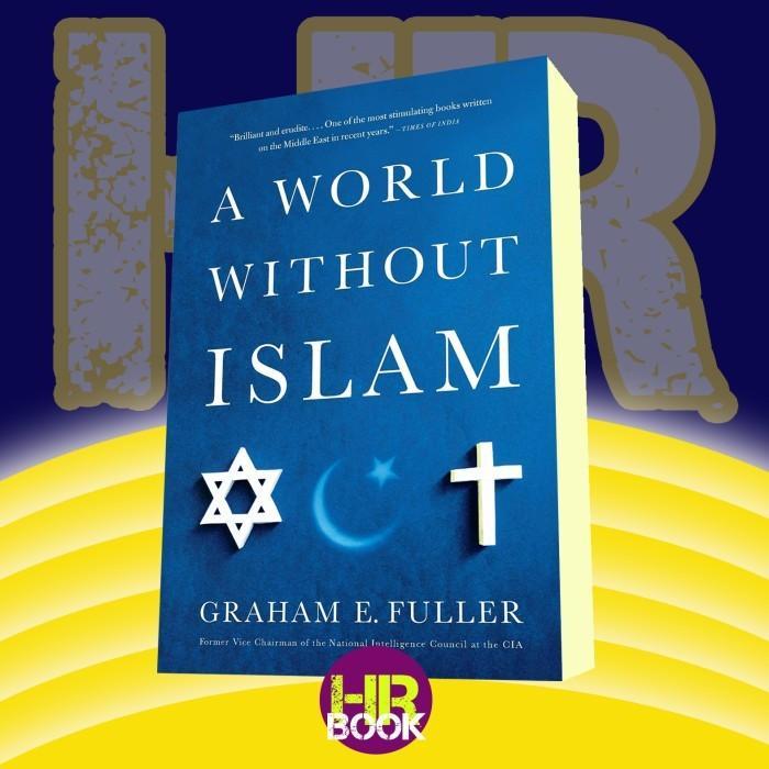 Buku a world without islam graham