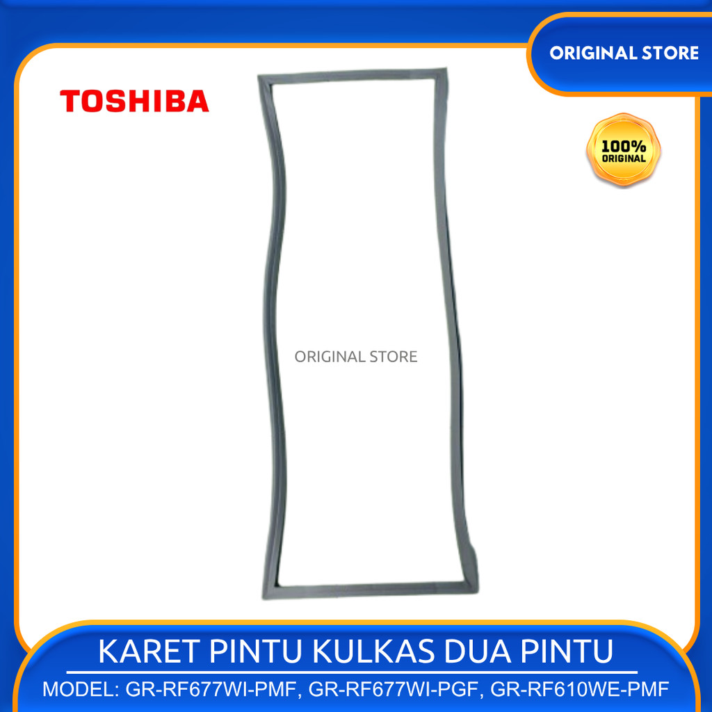 Karet Seal Pintu Kulkas Kanan Atas TOSHIBA 2 PINTU GR-RF677WI-PMF GR-RF677WI-PGF GR-RF610WE-PMF