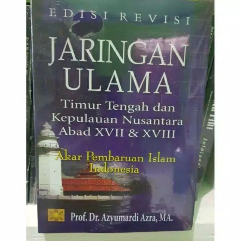 JARINGAN ULAMA EDISI REVISI - AZYUMARDI AZRA