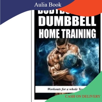 Buku Bodybuilding Dumbell Home Training by Andrea Raimondi
