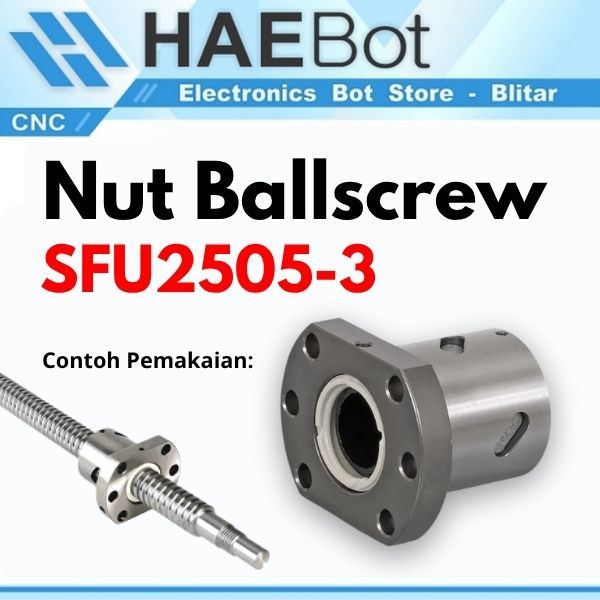 [HAEBOT] Nut Ballscrew SFU2505 Ball screw SFU2505-3 2505 Router Milling CNC Mesin Presisi 25mm Pitch