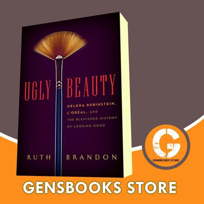 Ugly Beauty: Helena Rubinstein, L'Oréal, and the Blemished History
