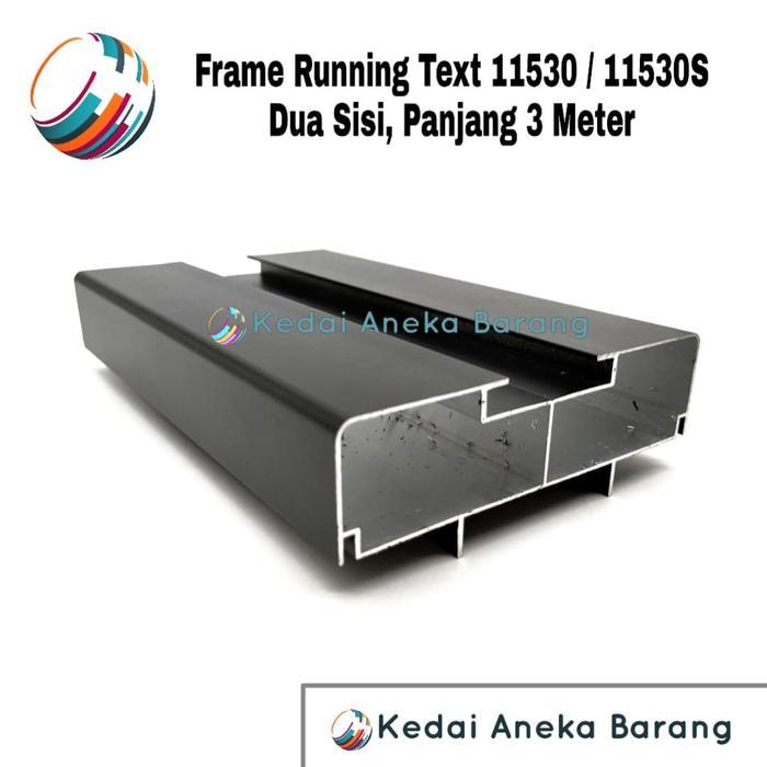 KlikRumah Frame Running Text 11530 11530S Casing Aluminium 2 Dua Sisi 2Sisi 3M