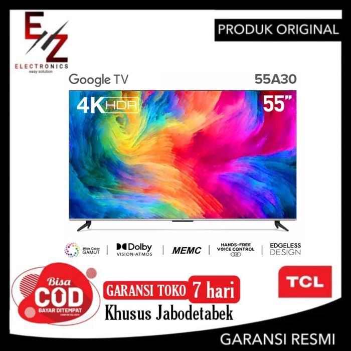 TV TCL 55A30 GOOGLE TV LED 55 INCHI ANDROID 11.0 UHD 4K 55A30 NEW 2022