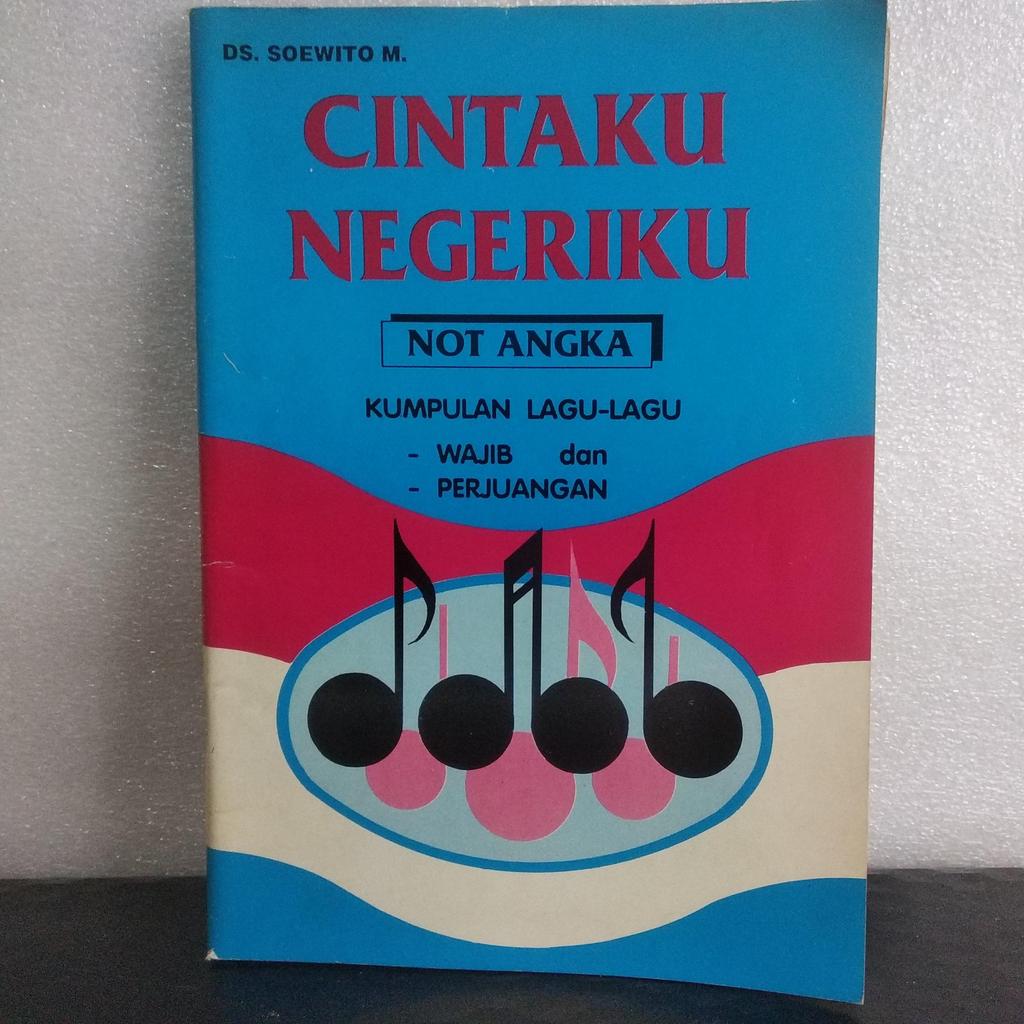 CINTAKU NEGERIKU  ( KUMPULAN LAGU - LAGU WAJIB DAN PERJUANGAN  #NOT ANGKA