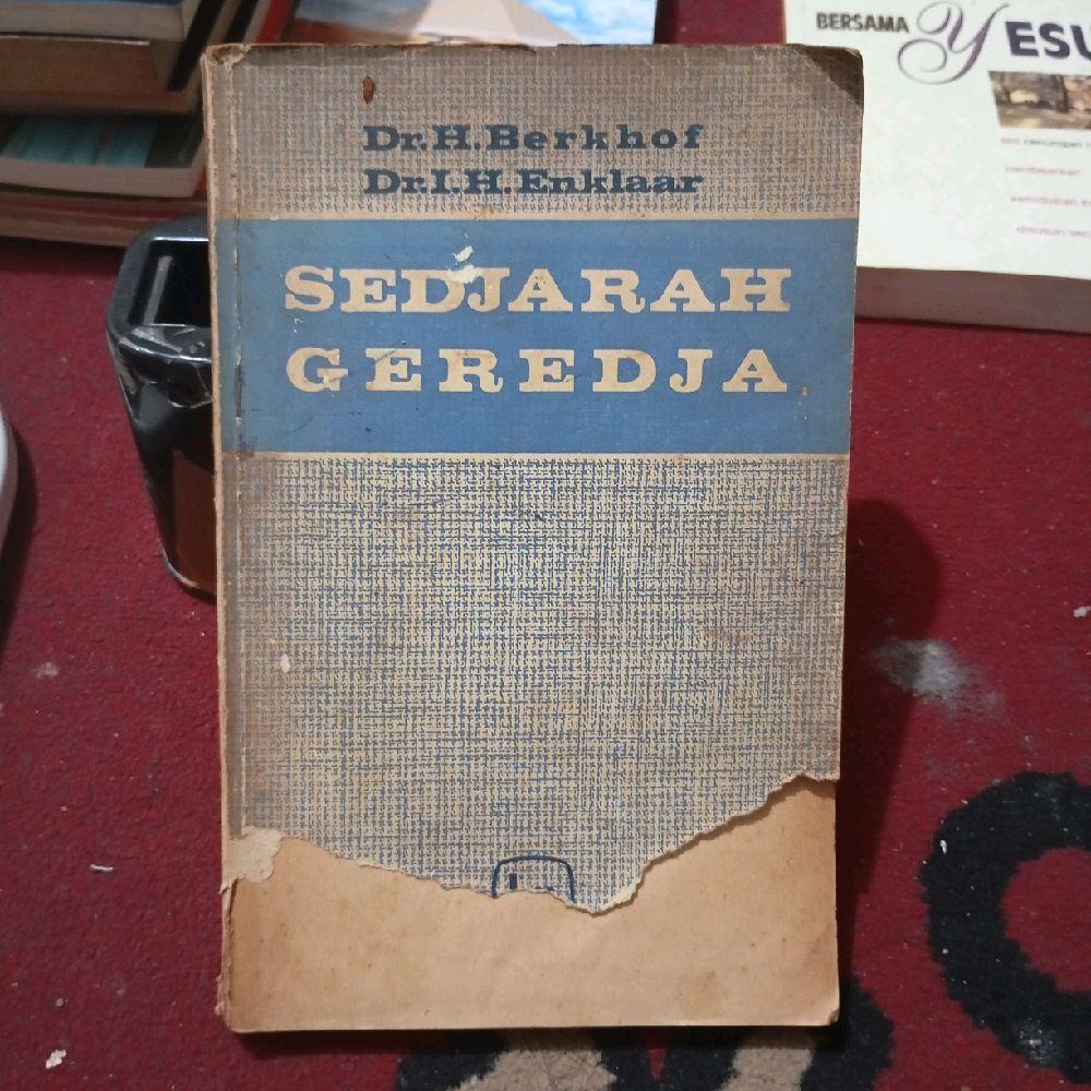 Sedjarah Geredja by Dr. H. Berkhof, Dr. I. H. Enklaar - (Cet Tahun 1962)