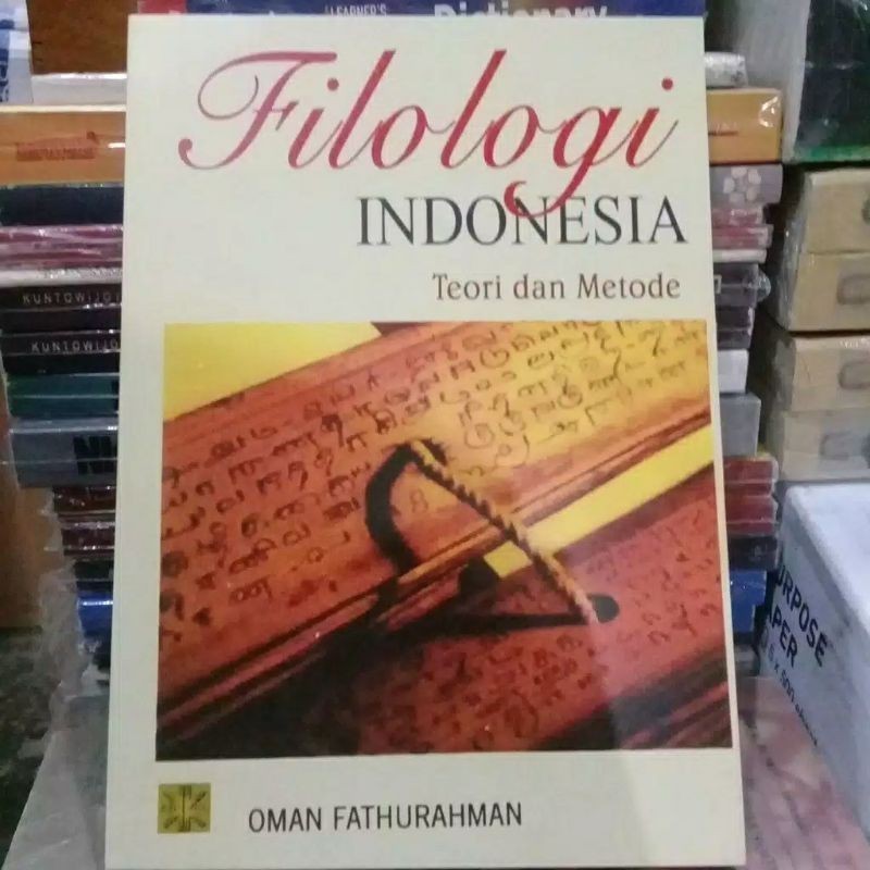 FILOLOGI INDONESIA TEORI DAN METODE - OMAN FATHURAHMAN