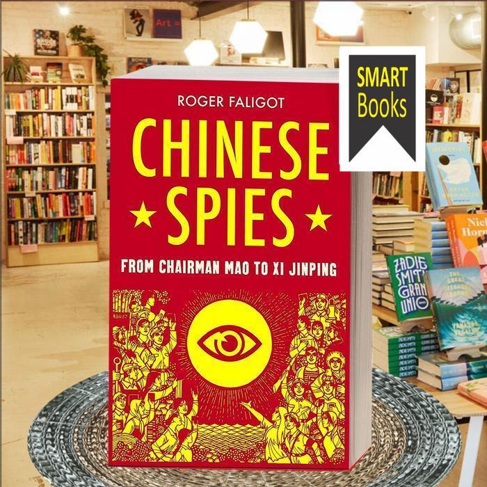 Chinese Spies: From Chairman Mao to Xi Jinping Roger Faligot ..