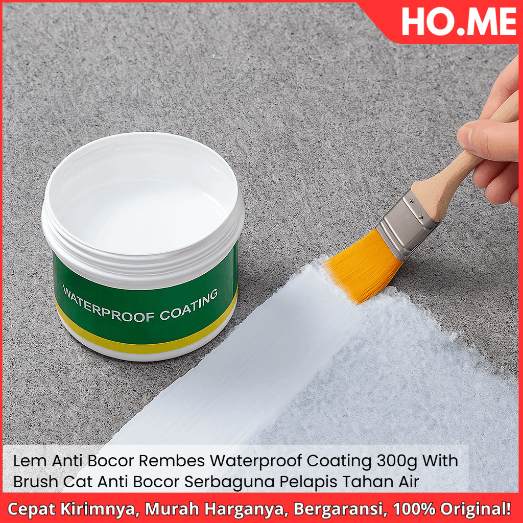 [HO.ME] Lem Anti Bocor Rembes Waterproof Coating 300g with Brush - Cat Anti Bocor Serbaguna - Pelapi